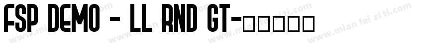 FSP DEMO - ll Rnd Gt字体转换